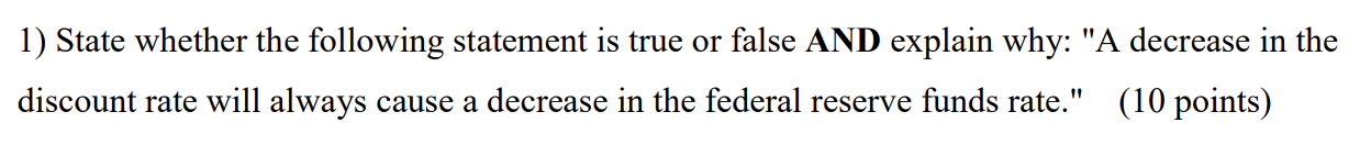 1) State whether the following statement is true or false AND