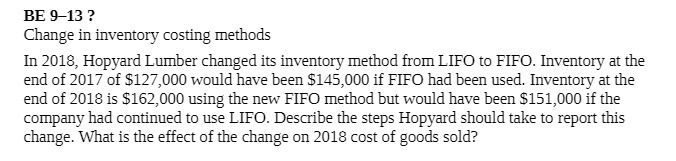 changed its inventory method from LIFO to FIFO. Inventory at the end
