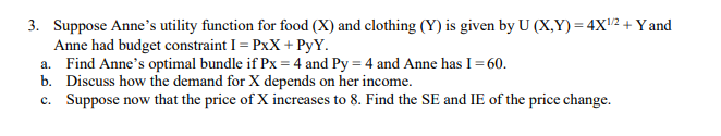 given by U + Yand Anne had budget constraint I = PxX