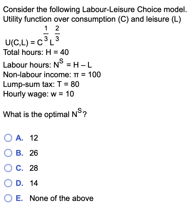 (C) and leisure (L) W/ N U(C, L) = COL Total hours: