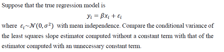 Suppose that the true regression model is Vi = Bxit Ei