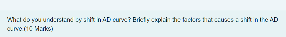 What do you understand by shift in AD curve? Briefly explain