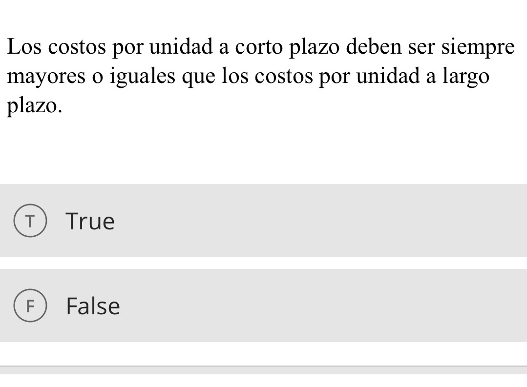 iguales que los costos por unidad a largo plazo. True @ False