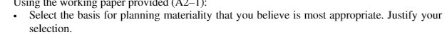  Using the working paper provided (AZ-1): Select the basis for planning