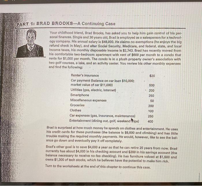 Answer the following questions. PART 1: BRAD BROOKS-A Continuing Case Your