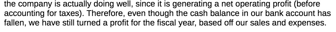 the company is actually doing well, since it is generating a net