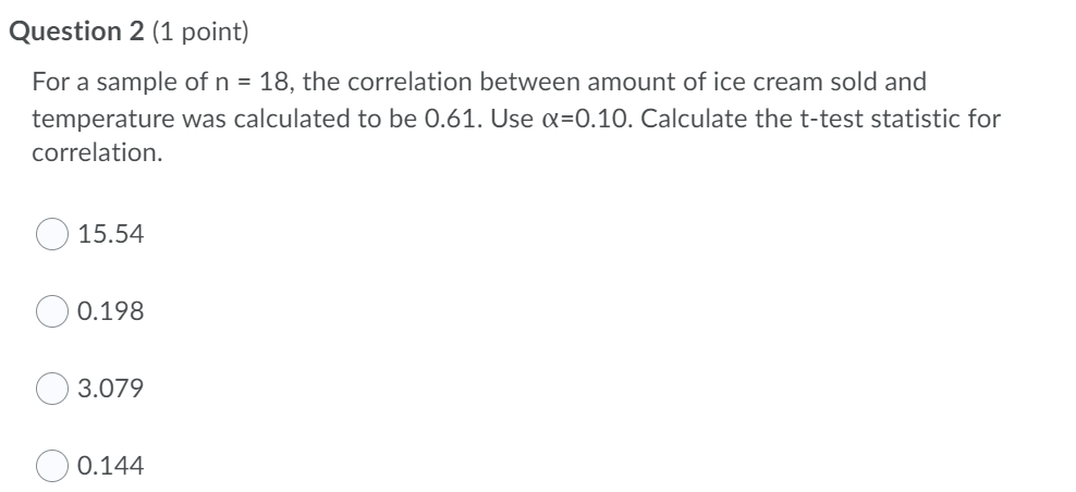 to determine whether there is a significantcorrelationbetween these two variables.Use?=0.10.Would you reject