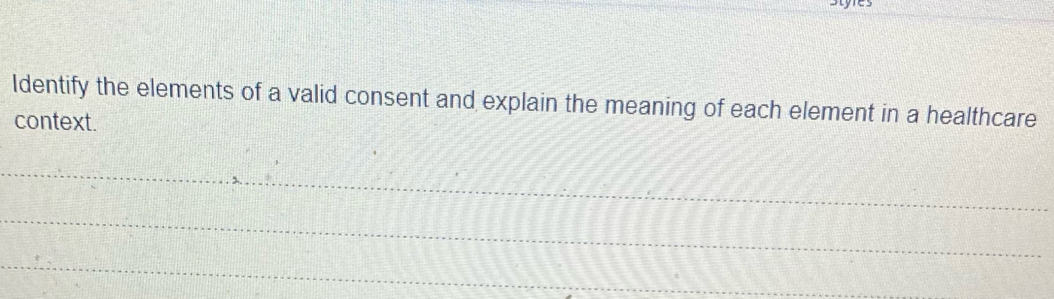 Identify the elements of a valid consent and explain the meaning of