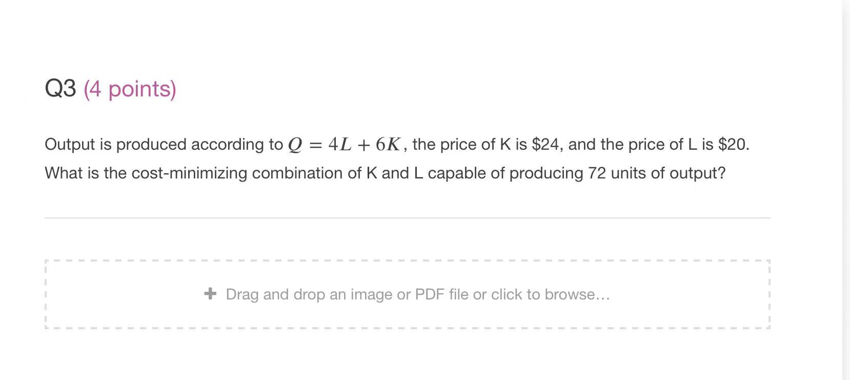  Q3 (4 points) Output is produced according to Q = 4L
