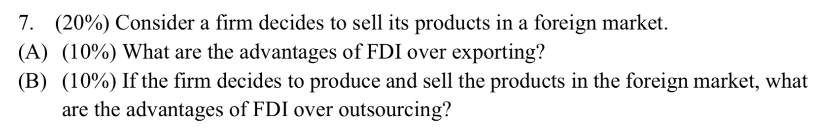 a foreign market. (A) (10%) What are the advantages of FDI over