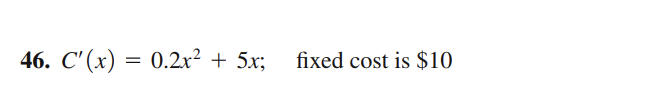 COST. Find the cost function for each marginal cost function Show