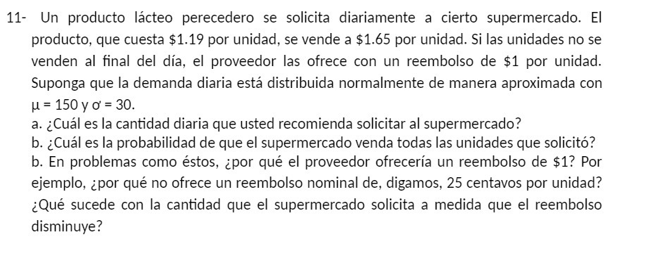 11- Un producto lcteo perecedero se solicita diariamente a cierto supermercado. El