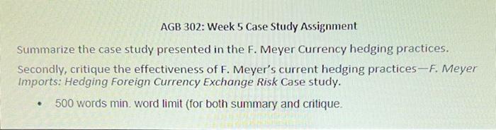 presented in the F. Meyer Currency hedging practices. Secondly, critique the effectiveness
