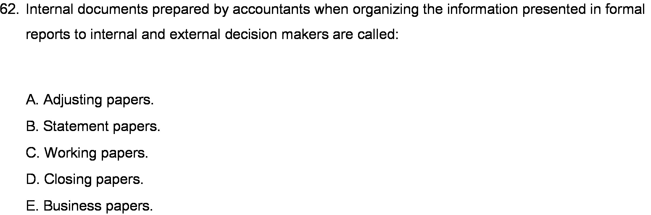 in formal reports to internal and external decision makers are called: A.