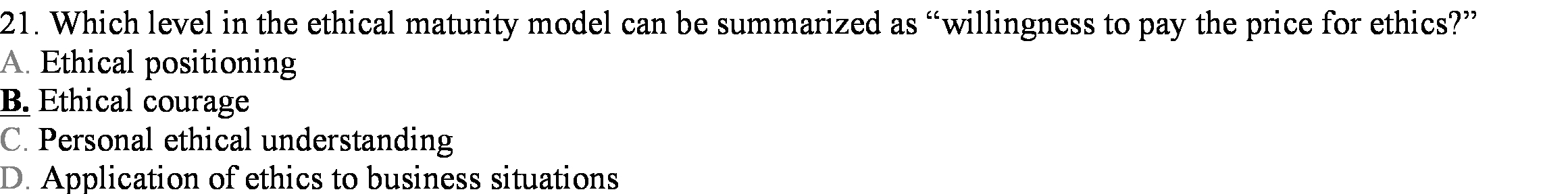  21. Which level in the ethical maturity model can be summarized