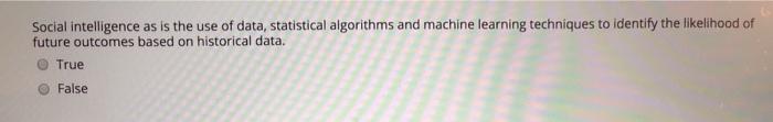algorithms and machine learning techniques to identify the likelihood of future outcomes
