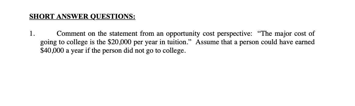 cost perspective: \"The major cost of going to college is the $20,000