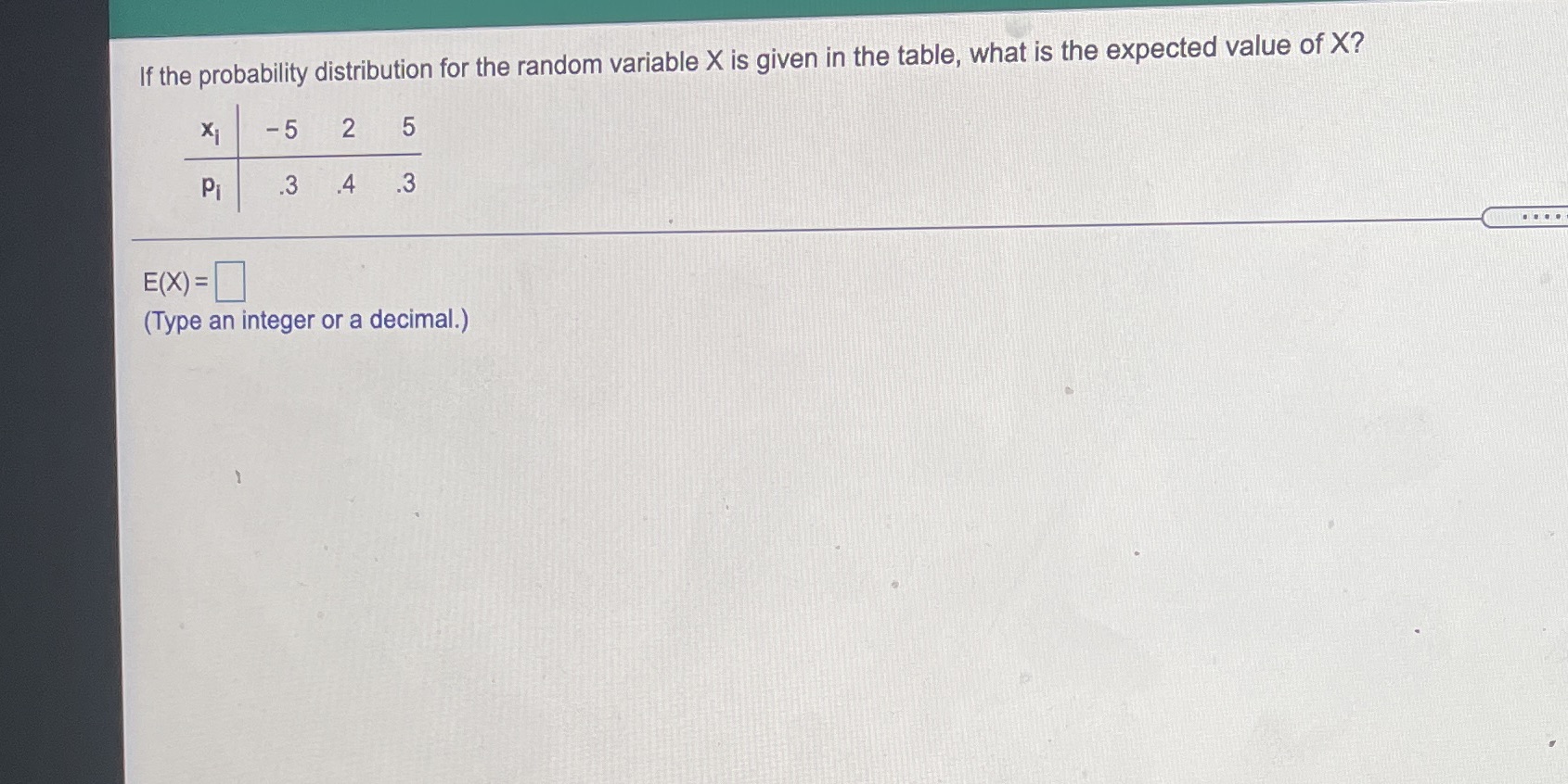 in the table, what is the expected value of X? Xi -5