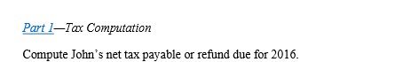 Part ITax Computation Compute John's net tax payable or refund due for
