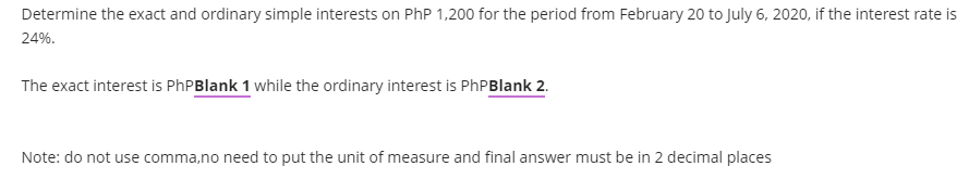 Determine the exact and ordinary simple interests on PhP 1.200 for