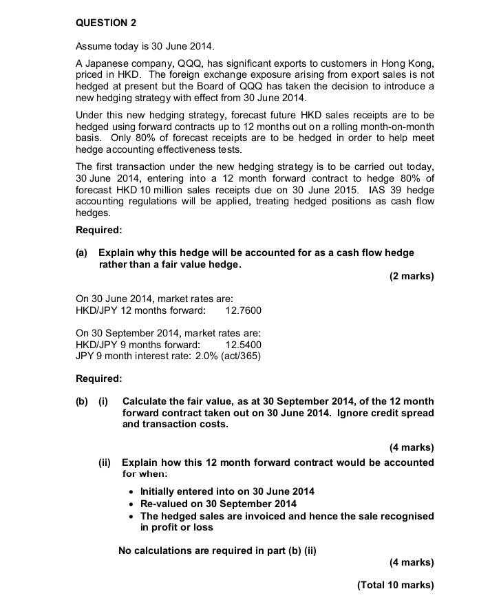 Under this new hedging strategy, forecast future HKD sales receipts are to