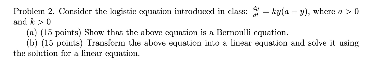 Problem 2. Consider the logistic equation introduced in class: 2: =
