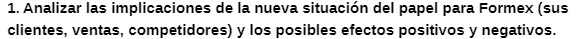 (sus clientes, ventas, competidores) y los posibles efectos positivos y negativos.