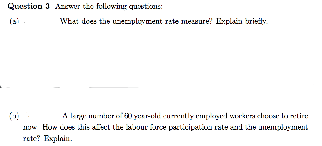 Question 3 Answer the following questions: (al What does the unemployment