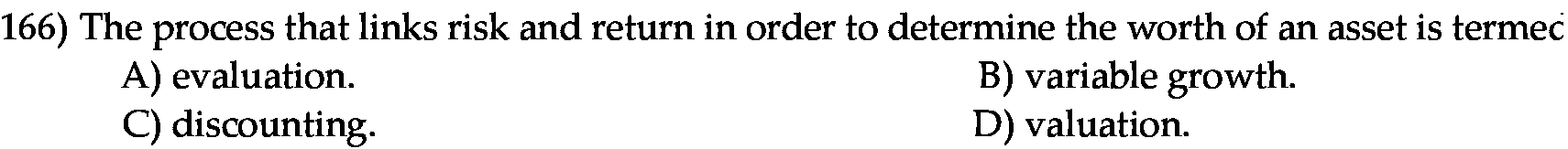 determine the worth of an asset is termed A) evaluation. B) variable