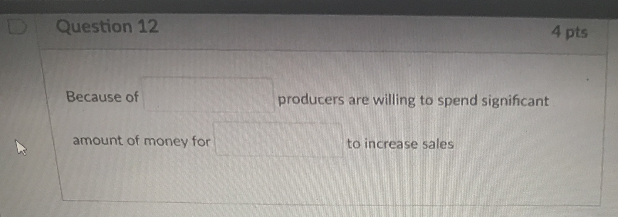 producers are willing to spend significant amount of money for to increase
