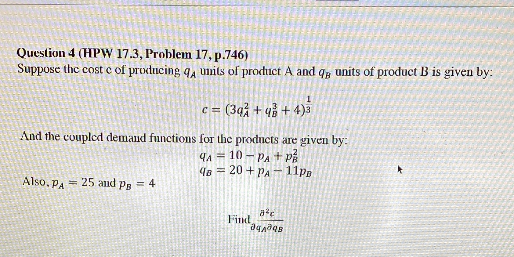 Question 4 (HPW 17.3, Problem 17, p.746) Suppose the cost c