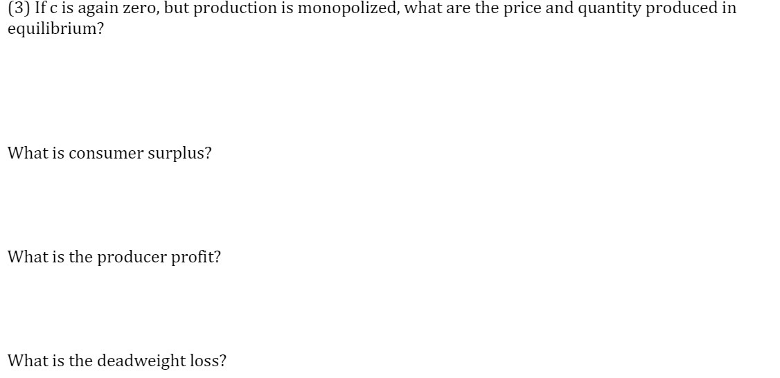 are the price and quantity produced in equilibrium? What is consumer surplus?