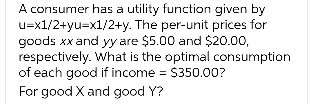 prices for goods XX and yy are $5.00 and $20.00, respectively. What