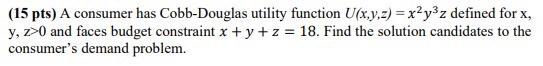 Please help me. (15 pts) A consumer has Cobb-Douglas utility function