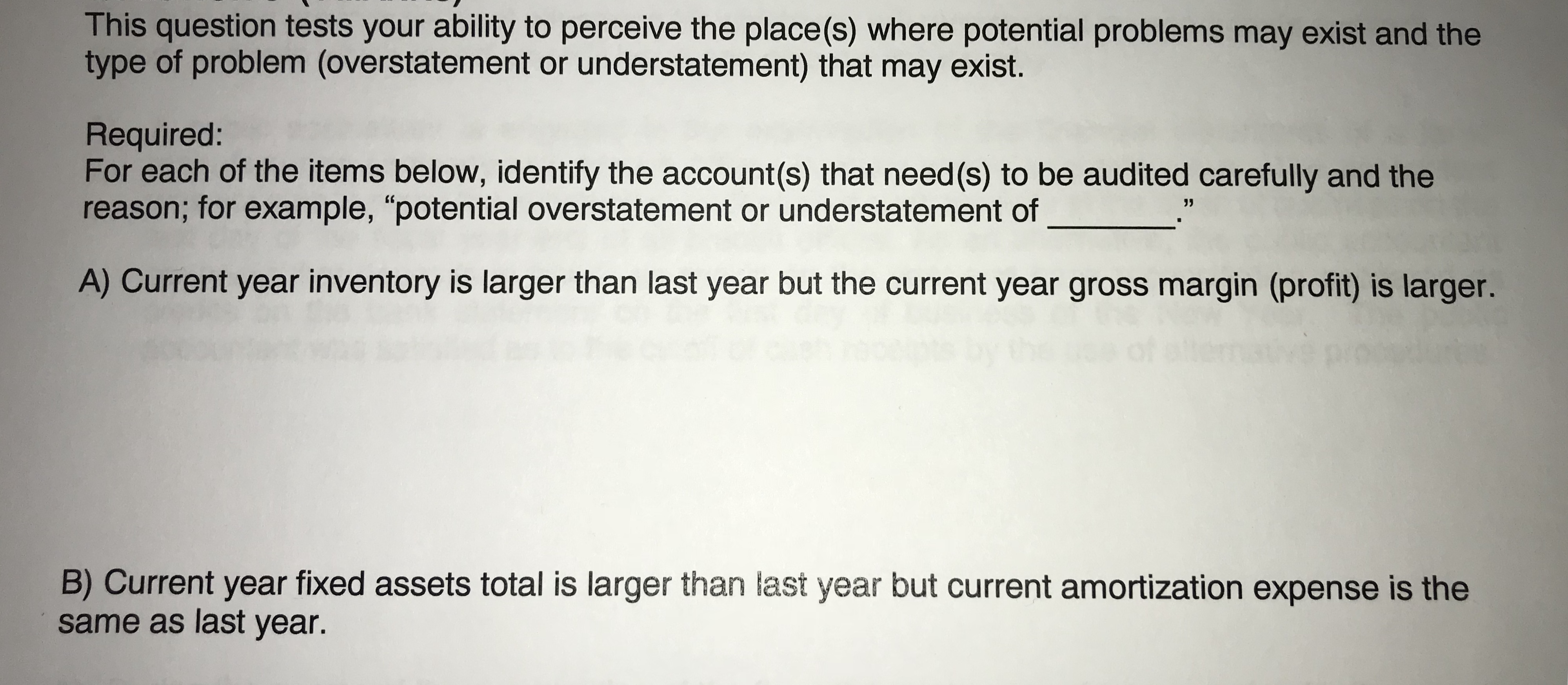 may exist and the type of problem (overstatement or understatement) that may