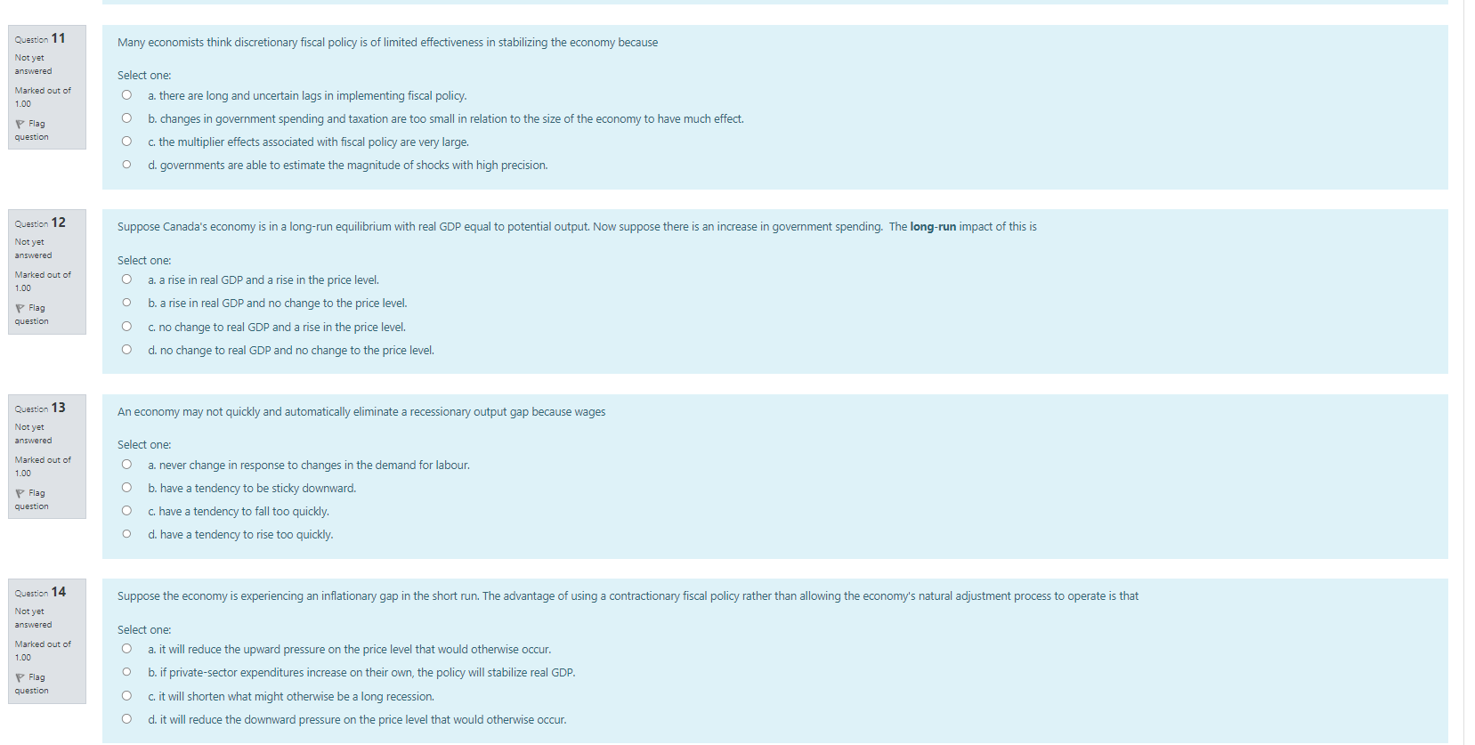improvements in fiscal policy. Question 20 The costs of economic growth include