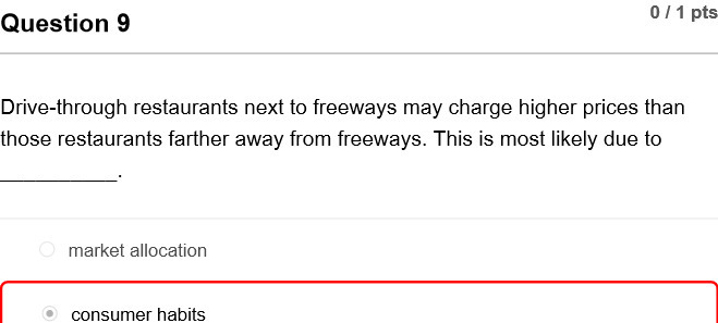 Question 9 0 / 1 pts Drive-through restaurants next to freeways