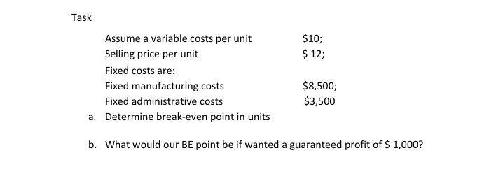  Task Assume a variable costs per unit $10; Selling price per