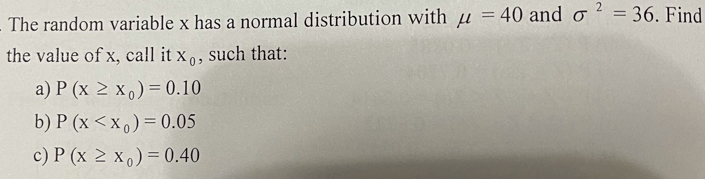 x has a normal distribution with u = 40 and o '