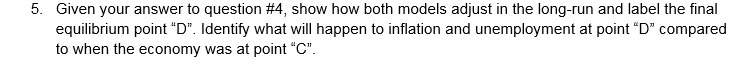 adjust in the long-run and label the final equilibrium point "D". Identify