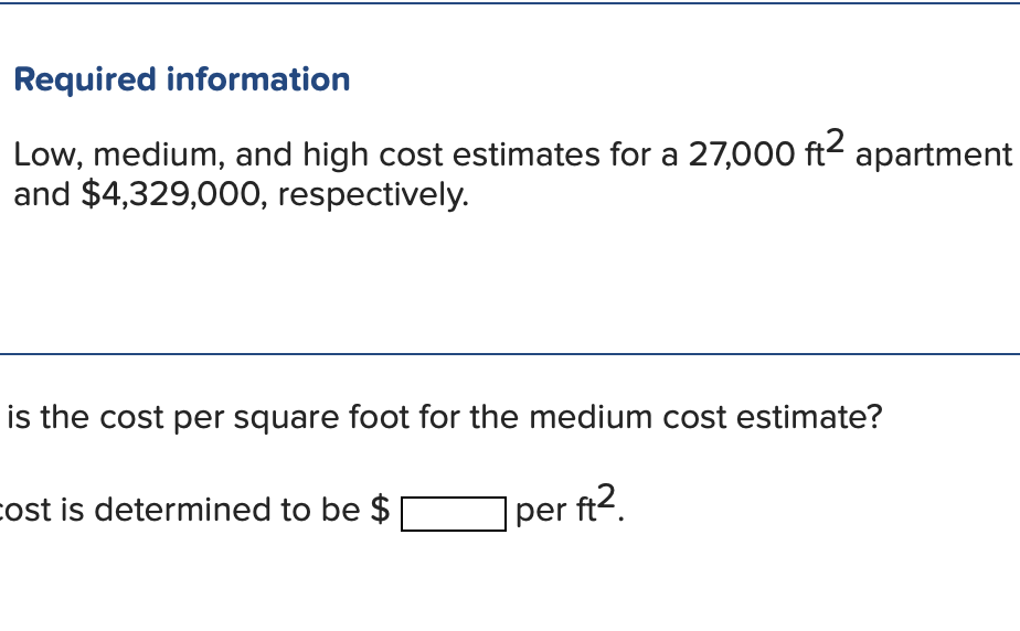  Required information Low, medium, and high cost estimates for a 27,000