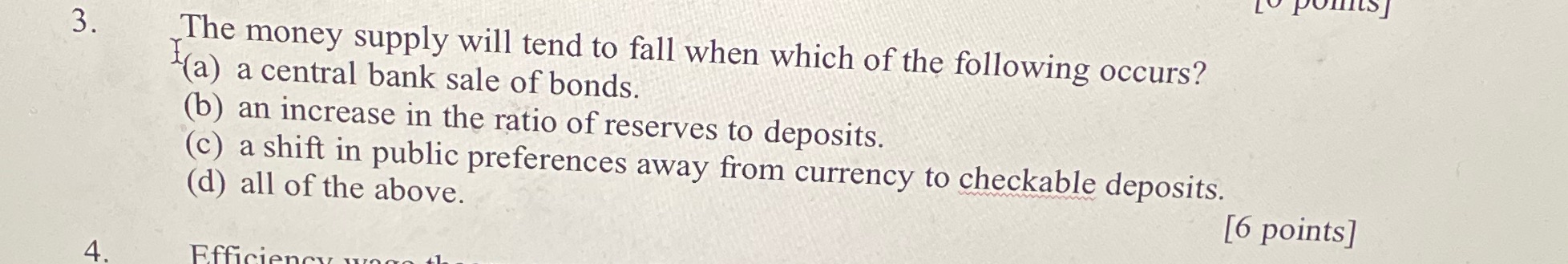  3. The money supply will tend to fall when which of
