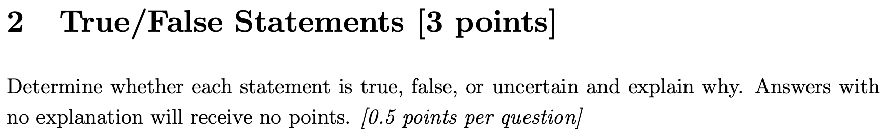 to explanations. Question 6 especially needs some correction. 2 True/False Statements [3