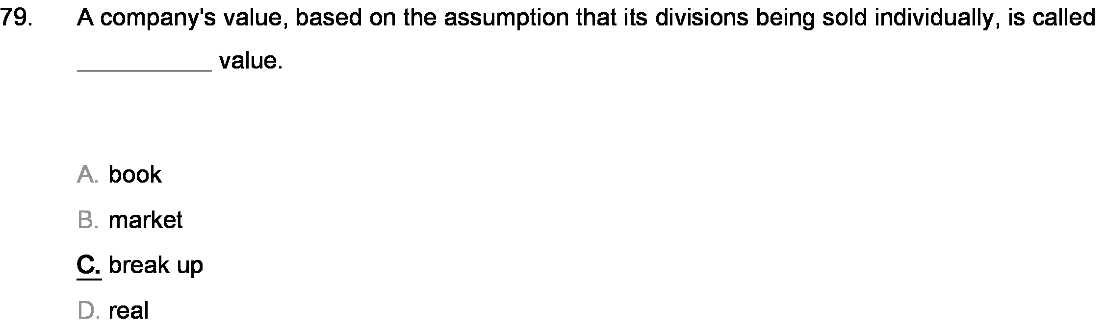 79. A company's value, based on the assumption that its divisions