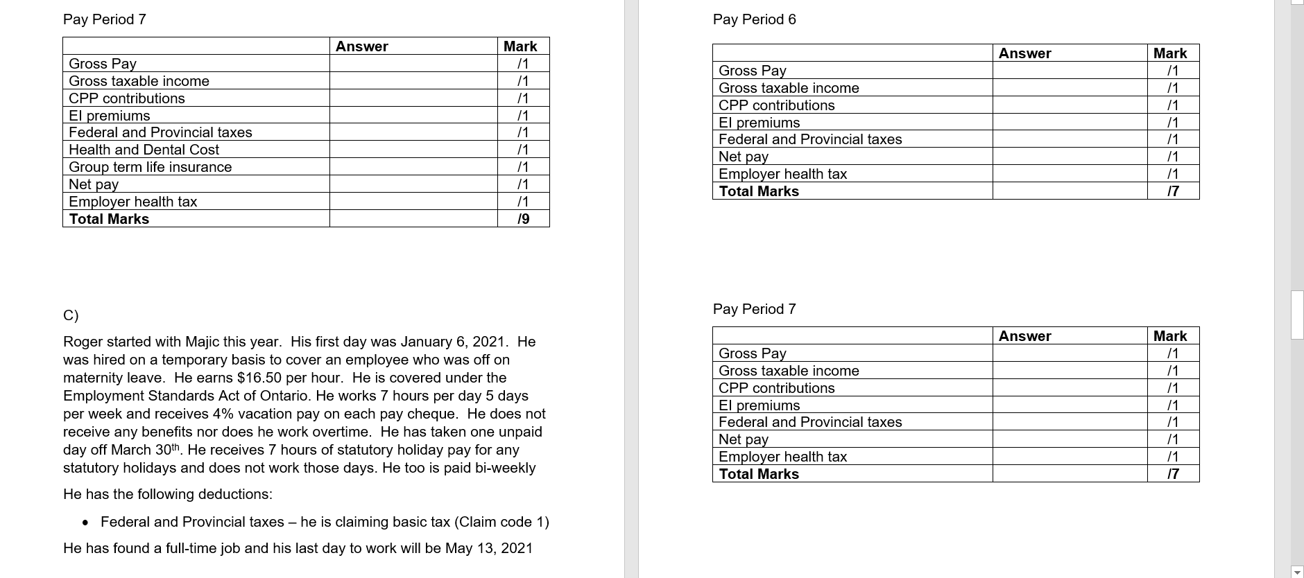 hour and works 35 hours per week. She also does not work