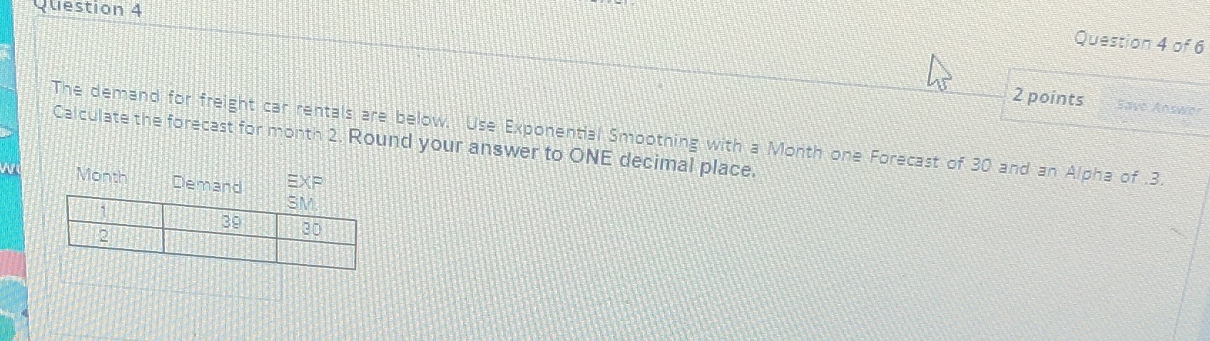Question 4 of 6 Question 4 2 points Have Answeror The