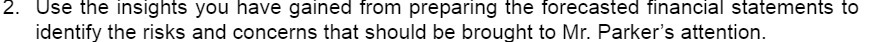  2. Use the insights you have gained from preparing the forecasted