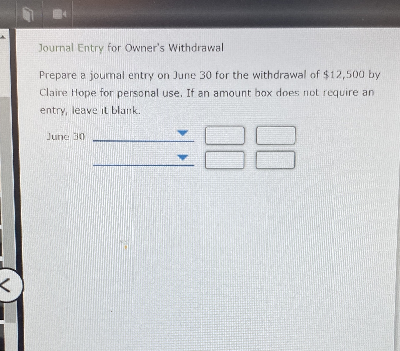 Journal Entry for Owner's Withdrawal Prepare a journal entry on June