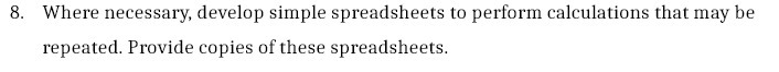 8. Where necessary, develop simple spreadsheets to perform calculations that may be