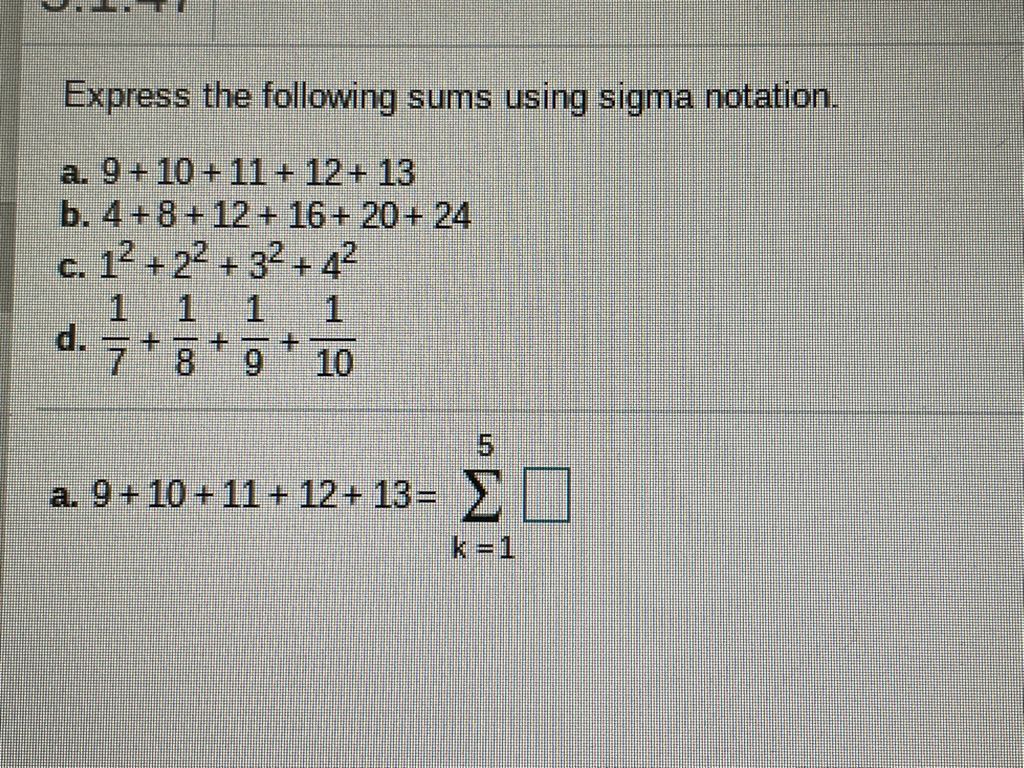  Express the following sums using sigma notation. a. 9 + 10